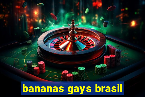 bananas gays brasil